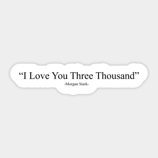 i love you three thousand Sticker